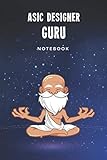 ASIC Designer Guru Notebook: Customized 100 Page Lined Notebook Journal Gift For A Busy ASIC Designer
