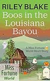 Boos in the Louisiana Bayou (Holidays on the Bayou Book 1)