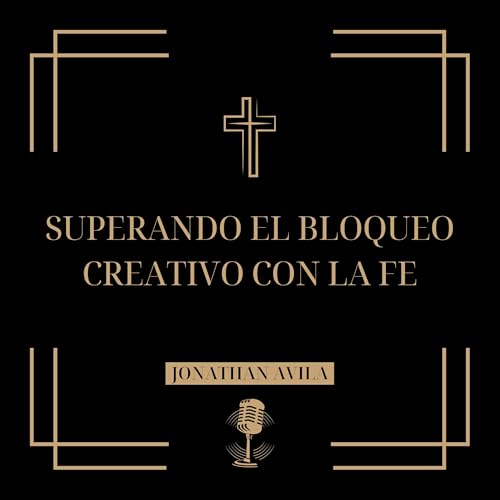 Superando el Bloqueo Creativo con la Fe