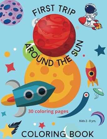 First Trip Around the Sun Coloring Book: First Time Around the Sun ...