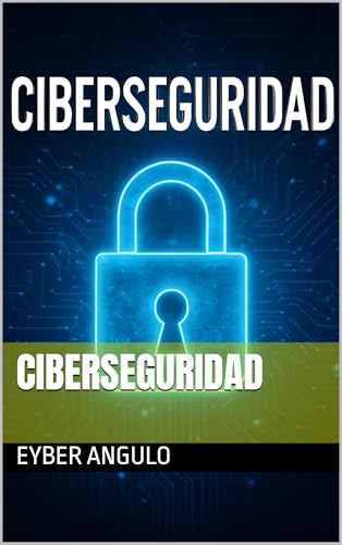 Ciberseguridad (Spanish Edition)