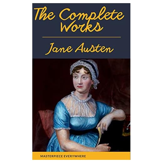 The Complete Works of Jane Austen: Sense and Sensibility, Pride and Prejudice, Mansfield Park, Emma, Northanger Abbey, Persuasion, Lady ... Sandition, and the Complete Juvenilia
