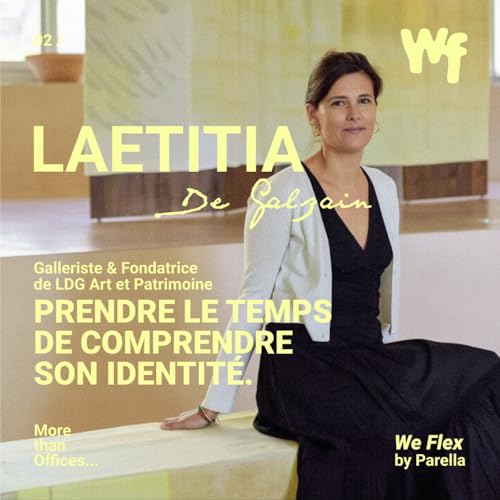 &Eacute;pisode 2 : Laetitia de Galzain, l'art au coeur des espaces