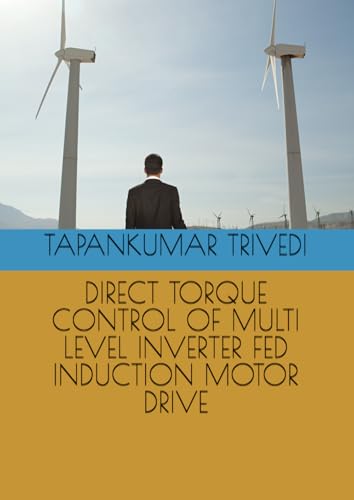 DIRECT TORQUE CONTROL OF MULTI LEVEL INVERTER FED INDUCTION MOTOR DRIVE