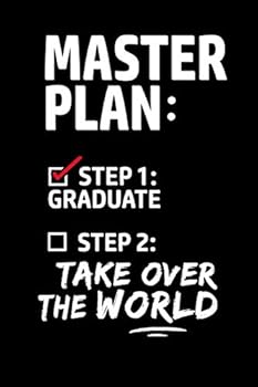 Paperback Master Plan: Step One Graduate, Step Two Take Over the World: a funny graduation gift journal for grads Book