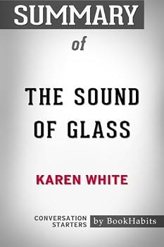 Summary of The Sound of Glass by Karen White | Conversation Starters