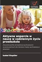 Aktywne wsparcie w nauce w codziennym zyciu przedszkola (Polish Edition) 6209013562 Book Cover