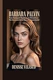 Barbara Palvin: From Budapest Discovery to Global Icon - The Unconventional Rise of a Supermodel