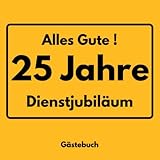 Alles Gute 25 Jahre Dienstjubiläum Gästebuch: Erinnerungsbuch zum Eintragen von Glückwünschen zum 25. Jährigen Betriebsjubiläum - Stadtschild- 110 Seiten Größe 21cm x 21cm