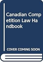 Canadian Competition Law Handbook 0459254634 Book Cover