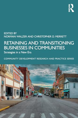 Compare Textbook Prices for Retaining and Transitioning Businesses in Communities: Strategies in a New Era Community Development Research and Practice Series 1 Edition ISBN 9781032805627 by Walzer, Norman,Merrett, Christopher D.