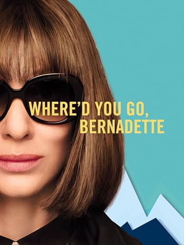 Where'd You Go, Bernadette?