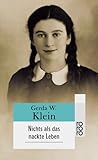 Nichts als das nackte Leben - Gerda W. Klein