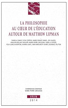 La Philosophie Au Coeur de l'Education: Autour de Matthew Lipman
