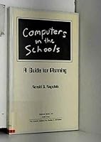 Computers in the Schools: A Guide for Planning (Informal Series (Ontario Inst for Stds in Educ)) 0774450568 Book Cover