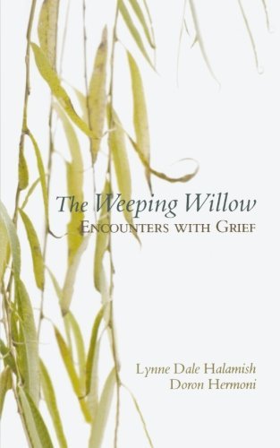 The Weeping Willow: Encounters With Grief