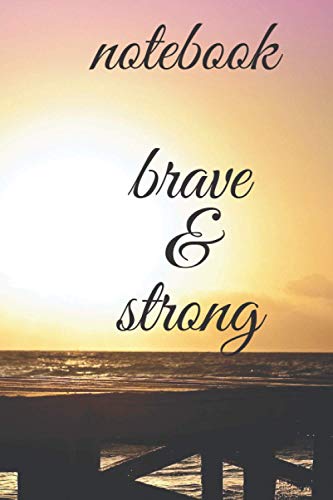 notebook for brave and strong poeple: Strong Brave poeple need Beautiful Notebook Gift: Lined Journal, 120 Page, Size 6*9