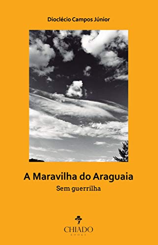 A maravilha do Araguaia: Sem guerrilha