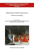 FÉMINISME(S) ET DROIT INTERNATIONAL: ETUDES DU RÉSEAU OLYMPE 2365170595 Book Cover