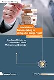 Moderation und Prozessbegleitung im strategischen Change-Projekt: Grundlagen, Methoden und Instrumente für Berater, Moderatoren und Entscheider (Edition Training aktuell)