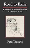 Road to Exile: Conversion and Excommunication of a Mormon Misfit 1507651147 Book Cover