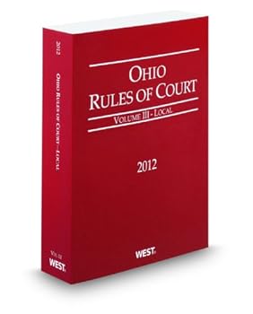 Ohio Rules of Court - Local, 2012 ed.