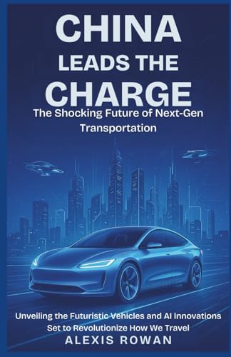 China Leads the Charge: The Shocking Future of Next-Gen Transportation: