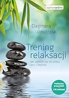 Trening relaksacji. Jak uwolnić się od stresu, lęku i depresji 8377888351 Book Cover