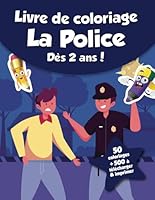 Livre de coloriage pour enfants - La Police (dès 2 ans): 50 coloriages + 500 à télécharger & imprimer ! (French Edition) B0F63S872S Book Cover