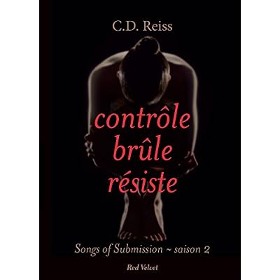 Contr&ocirc;le, br&ucirc;le, r&eacute;siste