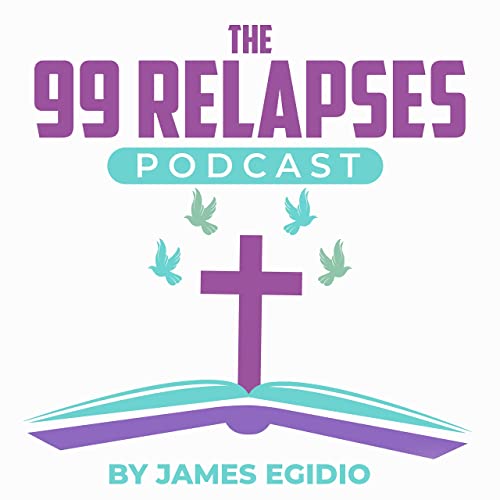 99Relapses Podcast Por James Egidio arte de portada