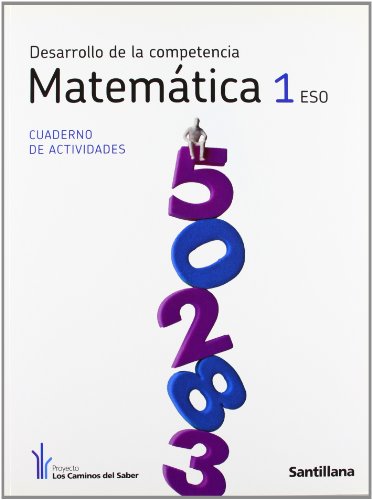 Desarrollo de La Competencia Matemática 1 Eso Cuadero de Actividades los Caminos Del Saber Santillana