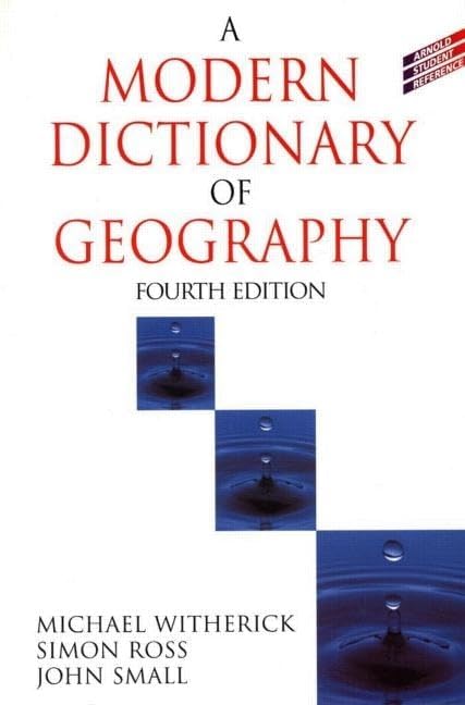 A Modern Dictionary of Geography (Arnold Student Reference)