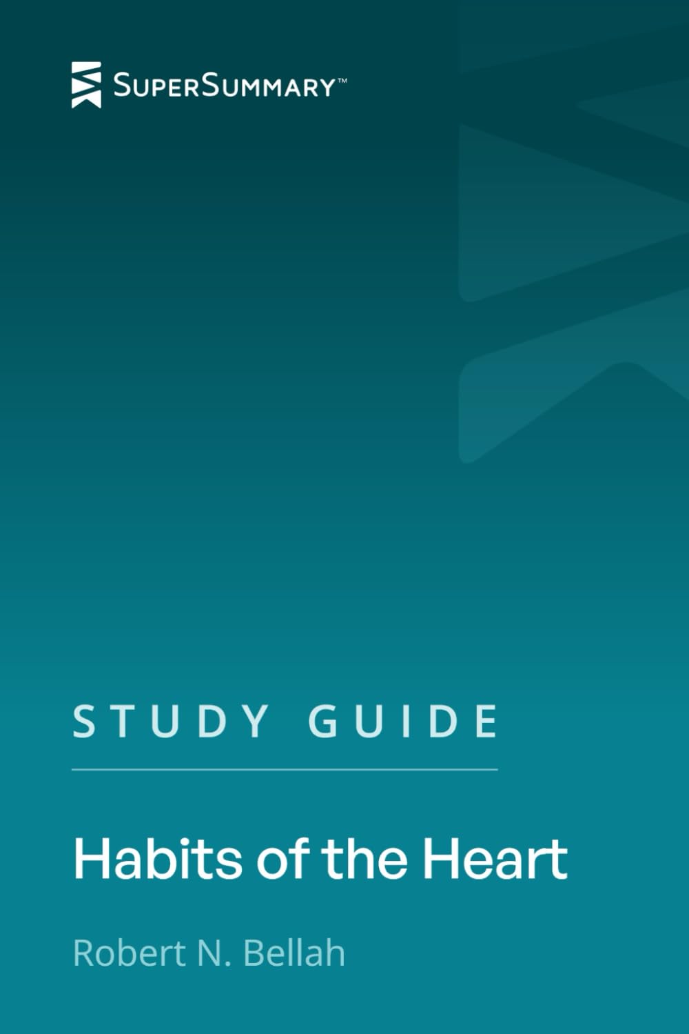 Study Guide: Habits of the Heart by Robert N. Bellah (SuperSummary)
