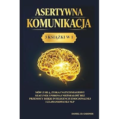 ASERTYWNA KOMUNIKACJA &ndash; 3 KSIĄŻKI W 1