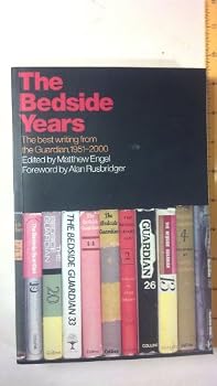 Paperback The Bedside Years (The best writing from the Guardian, 1951-2000, Fiftieth anniversary edition) Book