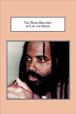 The Media Rhetoric of Law and Order: How ABC Framed the Mumia Abu-Jamal Story book cover