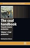 The Coal Handbook: Towards Cleaner Production: Volume 1: Coal Production (Volume 1) (Woodhead Publishing Series in Energy, Volume 1)