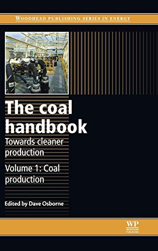 The Coal Handbook: Towards Cleaner Production: Volume 1: Coal Production