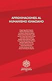 Aproximaciones al humanismo ignaciano