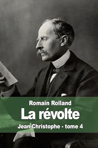 La révolte: Jean-Christophe - tome 4 [French] 1512226858 Book Cover
