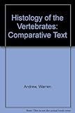 Histology of the vertebrates;: A comparative text