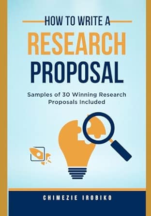 How to Write a Research Proposal: Samples of 30 Winning Research ...