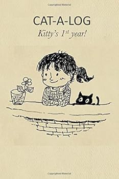 CAT-A-LOG - Kitty's 1st Year
