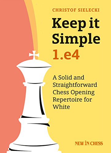 Keep It Simple: 1.E4 view 2
