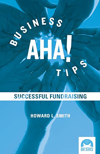 Business Aha! Tips: Successful Fundraising: Volume 3