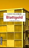 Blattgold: Pforzheim-Krimi (Hauptkommissarin Franziska Kusterer 1)