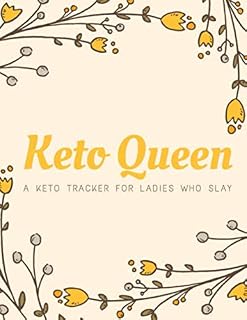 Keto Queen: A Keto Tracker for Ladies Who Slay: Record Progress, Track Your Routine, and Meet All Your Ketogenic Goals