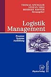 Logistik Management: Prozesse, Systeme, Ausbildung