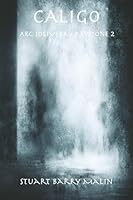 CALIGO: Keystone Two of ARC SOLIVERA 1951645618 Book Cover